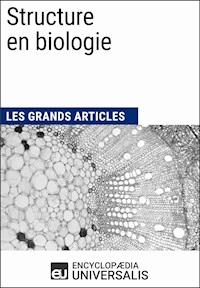 Structure en biologie - Encyclopaedia Universalis - E-Book