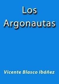 Los argonautas - Vicente Blasco Ibanez - E-Book