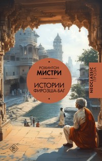 Истории Фирозша-Баг - Мистри Рохинтон - E-Book
