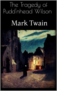 The Tragedy of Pudd'nhead Wilson - Mark Twain - E-Book