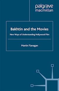 Bakhtin and the Movies - M. Flanagan - E-Book