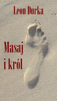 Masaj i król - Leon Durka - E-Book