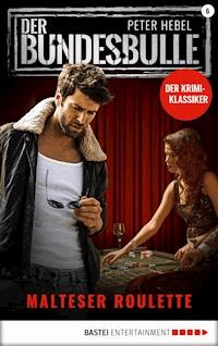 Der Bundesbulle 6 - Krimi-Serie - Peter Hebel - E-Book