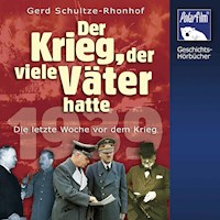 Der Krieg, der viele Väter hatte - Gerd Schultze-Rohnhof - Hörbuch