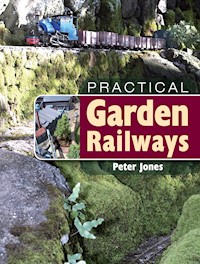 Practical Garden Railways - Peter Jones - E-Book