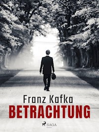Betrachtung - Franz  kafka - E-Book