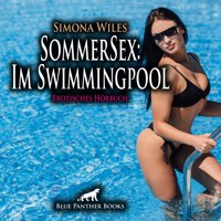 SommerSex: Im Swimmingpool / Erotik Audio Story / Erotisches Hörbuch - Simona Wiles - Hörbuch