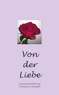 Von der Liebe - Rosemarie Stampa - E-Book