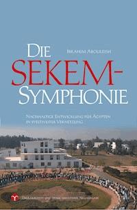 Die SEKEM-Symphonie - Ibrahim Abouleish - E-Book