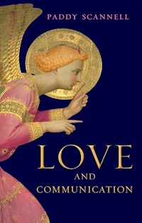 Love and Communication - Paddy Scannell - E-Book