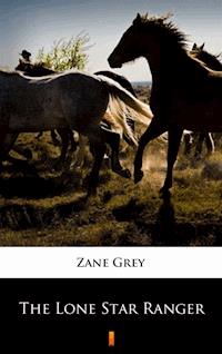 The Lone Star Ranger - Zane Grey - E-Book
