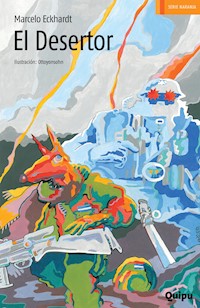 El desertor - Marcelo Eckhardt - E-Book