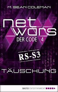 netwars - Der Code 4: Täuschung - M. Sean Coleman - E-Book