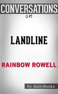 Landline: by Rainbow Rowell | Conversation Starters - dailyBooks - E-Book