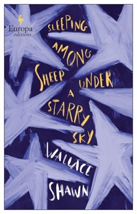 Sleeping Among Sheep Under a Starry Sky - Wallace Shawn - E-Book