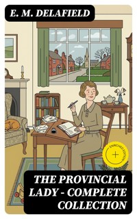 The Provincial Lady - Complete Collection - E. M. Delafield - E-Book