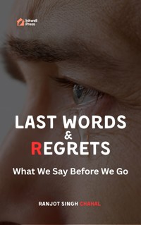 Last Words & Regrets - Ranjot Singh Chahal - E-Book