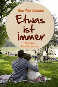 Etwas ist immer - Ben Worthmann - E-Book
