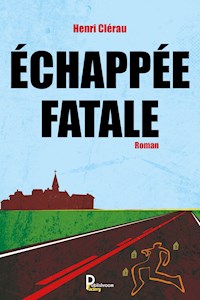 Echappée Fatale - Henri Clérau - E-Book