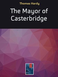 The Mayor of Casterbridge - Thomas Hardy - E-Book