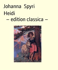 Heidi                                      – edition classica – - Johanna  Spyri - E-Book