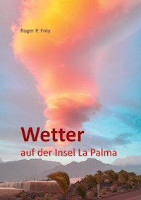 Wetter auf der Insel La Palma - - E-Book