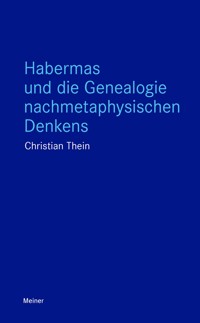 Habermas und die Genealogie nachmetaphysischen Denkens - Christian Thein - E-Book