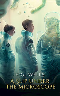 A Slip Under the Microscope - H G Wells - E-Book