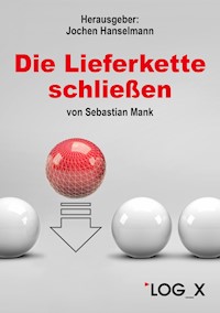 Die Lieferkette schließen - Sebastian Mank - E-Book