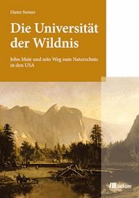 Die Universität der Wildnis - Dieter Steiner - E-Book