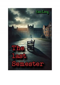 The last Semester - Eva Lang - E-Book