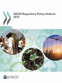 OECD Regulatory Policy Outlook 2015 - - E-Book