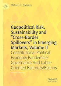 Geopolitical Risk, Sustainability and “Cross-Border Spillovers” in Emerging Markets, Volume II - Michael I. C. Nwogugu - E-Book