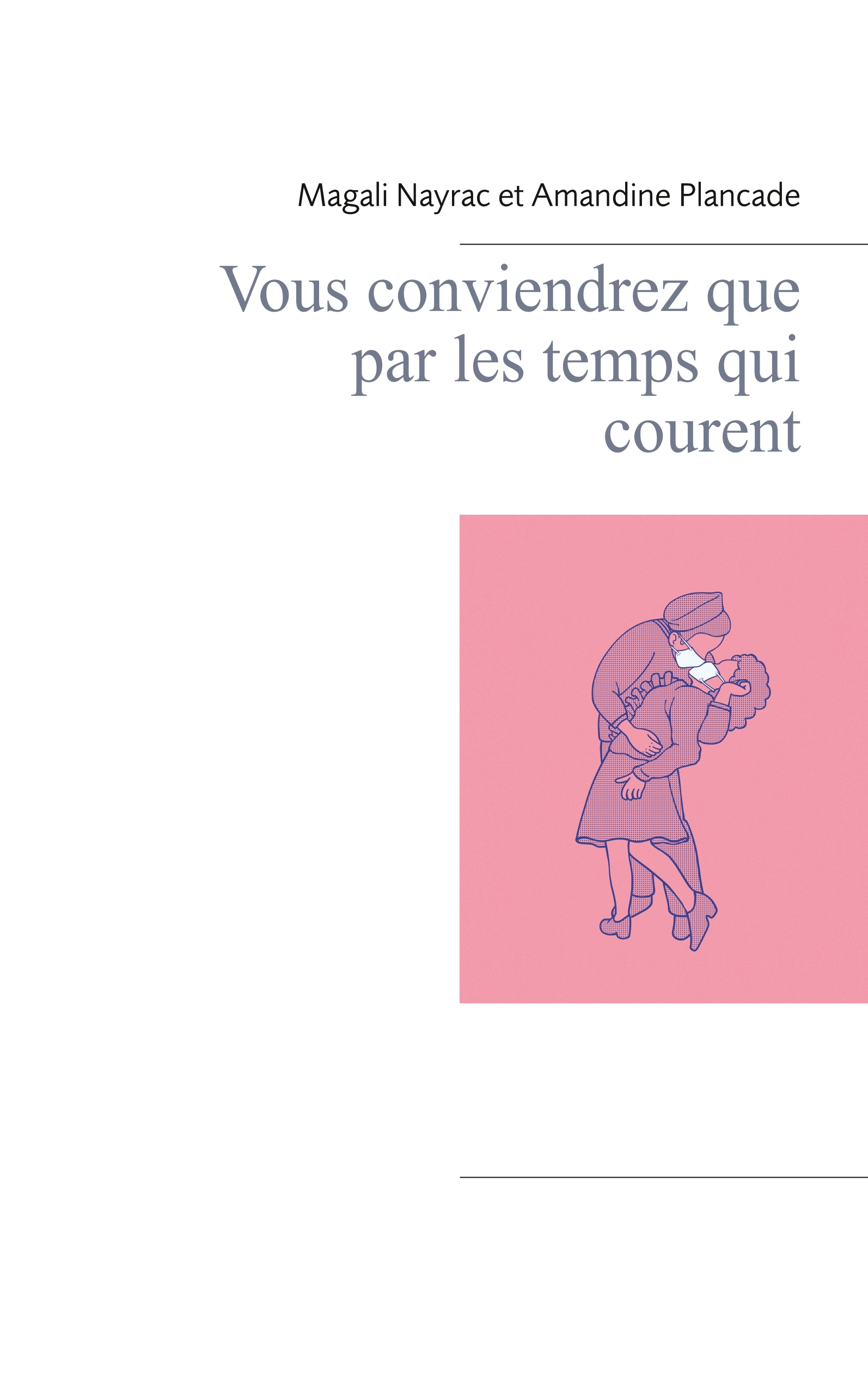 Vous conviendrez que par les temps qui courent - Magali Nayrac - E-Book
