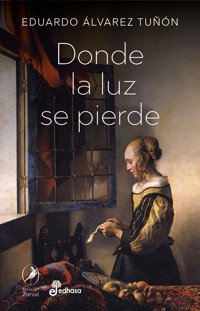 Donde la luz se pierde - Eduardo Álvarez Tuñón - E-Book