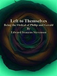 Left to Themselves - Edward Irenæus Stevenson - E-Book