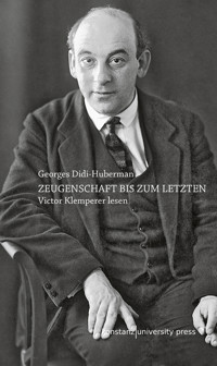 Zeugenschaft bis zum letzten - Georges Didi-Huberman - E-Book