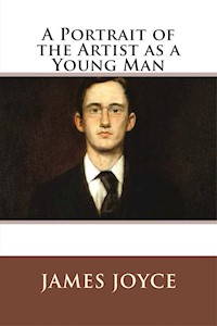 A Portrait of the Artist as a Young Man - James Joyce - E-Book