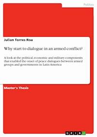 Why start to dialogue in an armed conflict? - Julian Torres Roa - E-Book