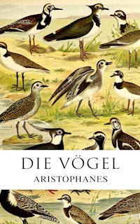 Die Vögel - - Aristophanes - E-Book