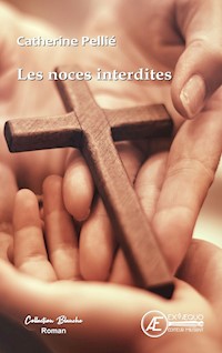 Les noces interdites - Catherine Pellié - E-Book