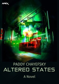 ALTERED STATES (English Edition) - Paddy Chayefsky - E-Book