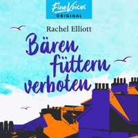 Bären füttern verboten (Ungekürzt) - Rachel Elliott - Hörbuch