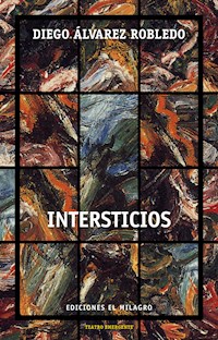 Intersticios - Diego Álvarez Robledo - E-Book