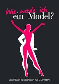 Wie werde ich ein Model? - Johannes Löffler - E-Book