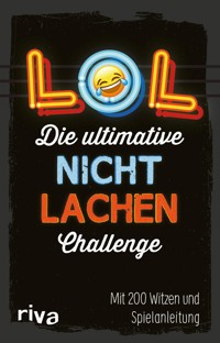 LOL – Die ultimative Nicht-lachen-Challenge - Riva Verlag - E-Book