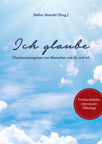 Ich glaube -  - E-Book