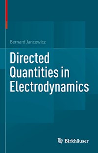 Directed Quantities in Electrodynamics - Bernard Jancewicz - E-Book