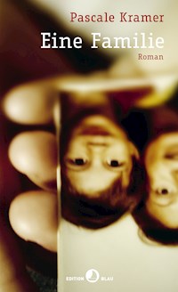 Eine Familie - Pascale Kramer - E-Book