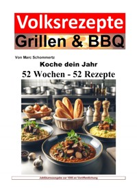 Koche dein Jahr - 52 Wochen - 52 Rezepte - Marc Schommertz - E-Book